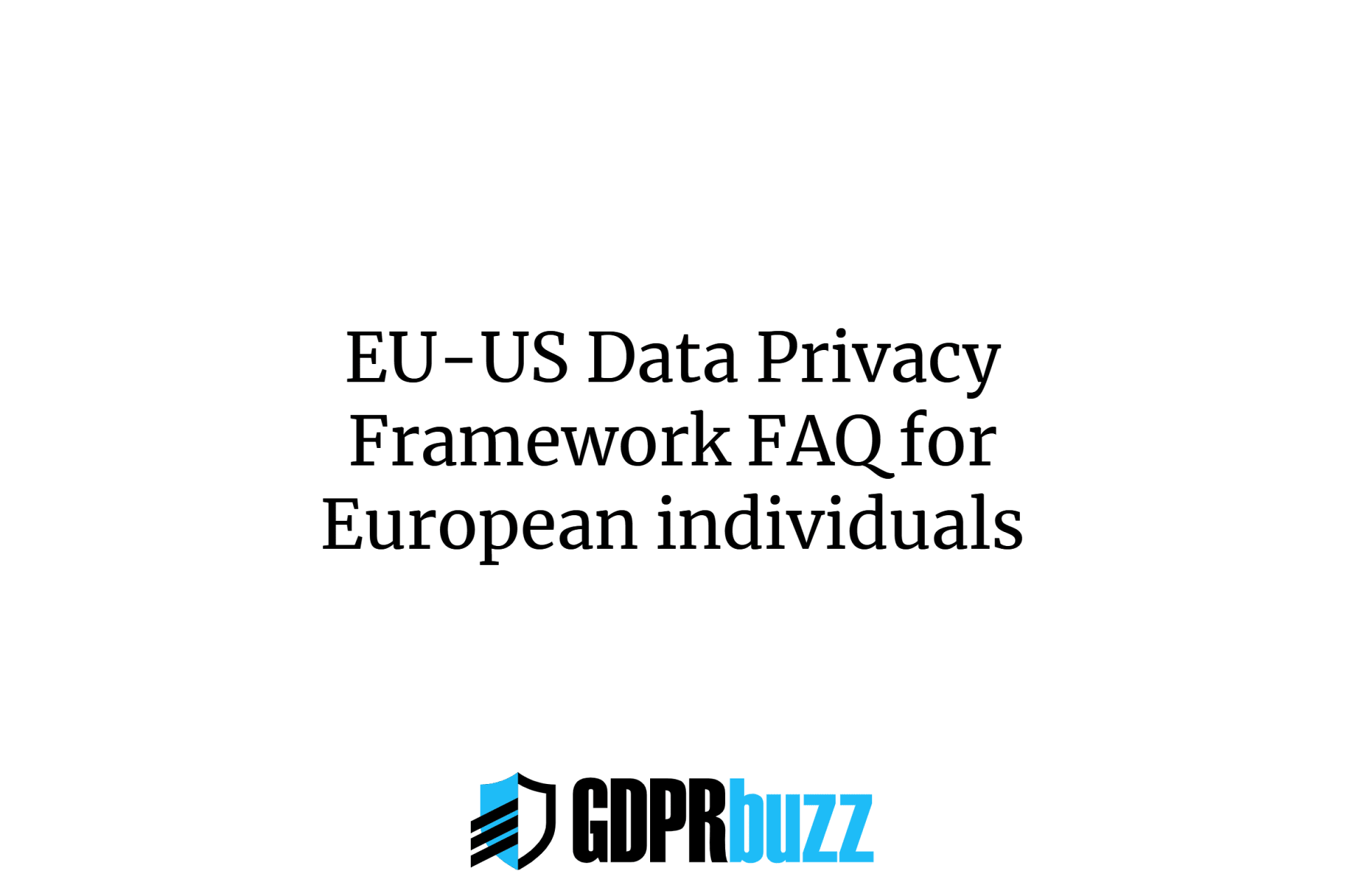 EU-US Data Privacy Framework FAQ for European individuals