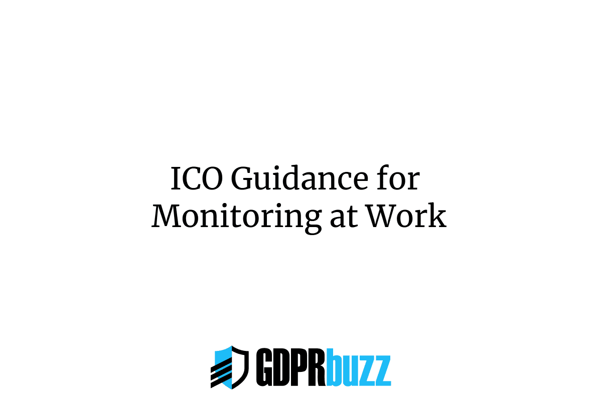 Ico guidance for monitoring at work