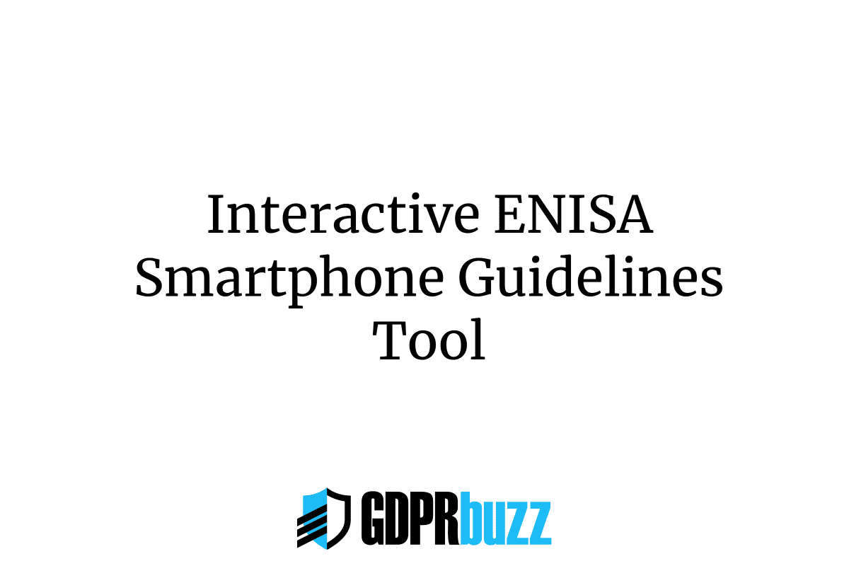 Interactive enisa smartphone guidelines tool