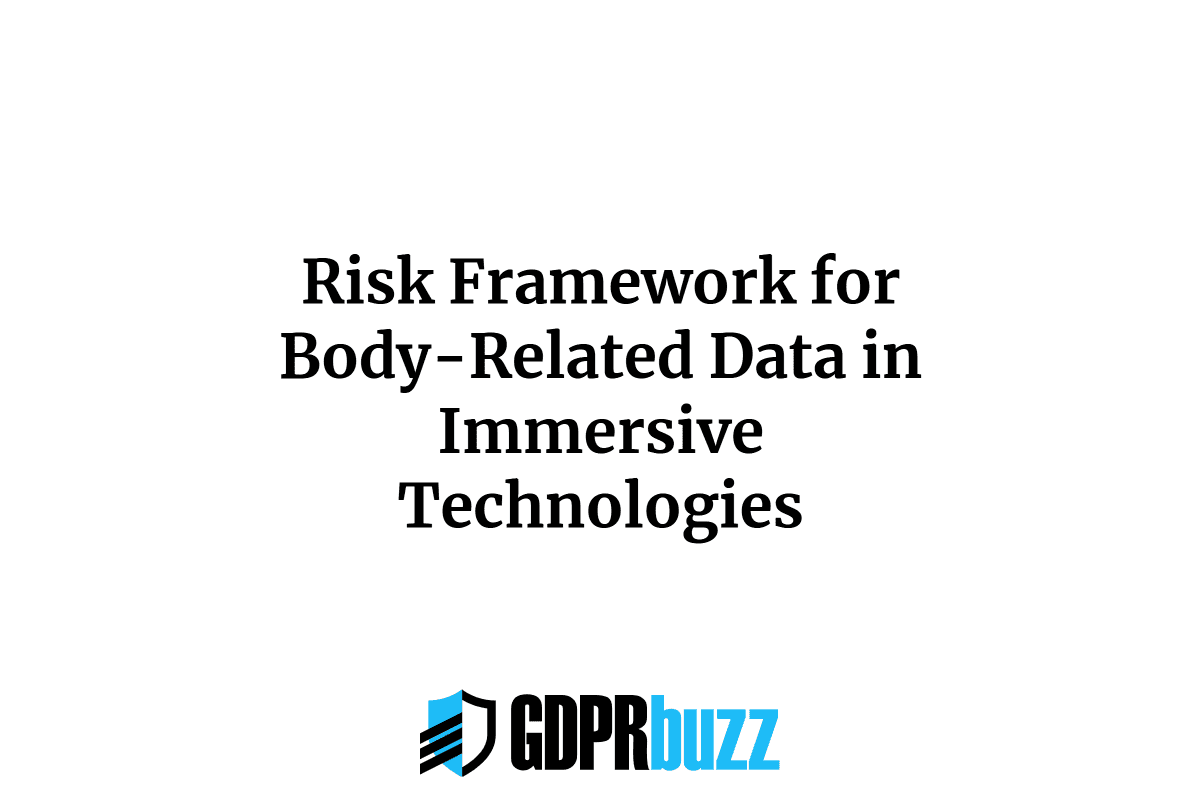 Risk framework for body-related data in immersive technologies