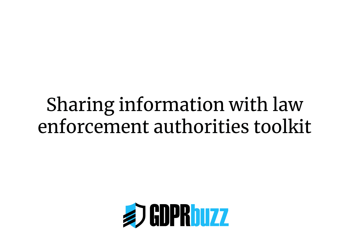 Sharing information with law enforcement authorities toolkit