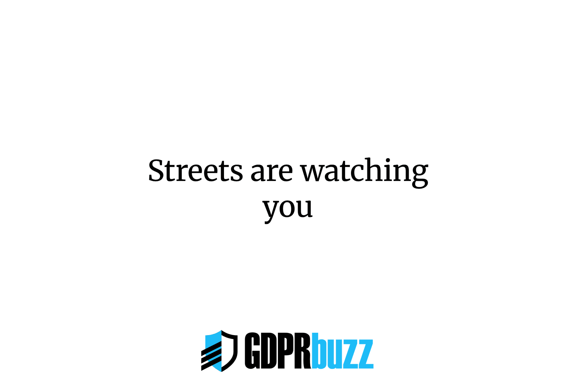 Streets are watching you