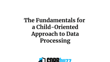 The Fundamentals for a Child-Oriented Approach to Data Processing