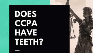 Does the California Consumer Protection Act (CCPA) have teeth?