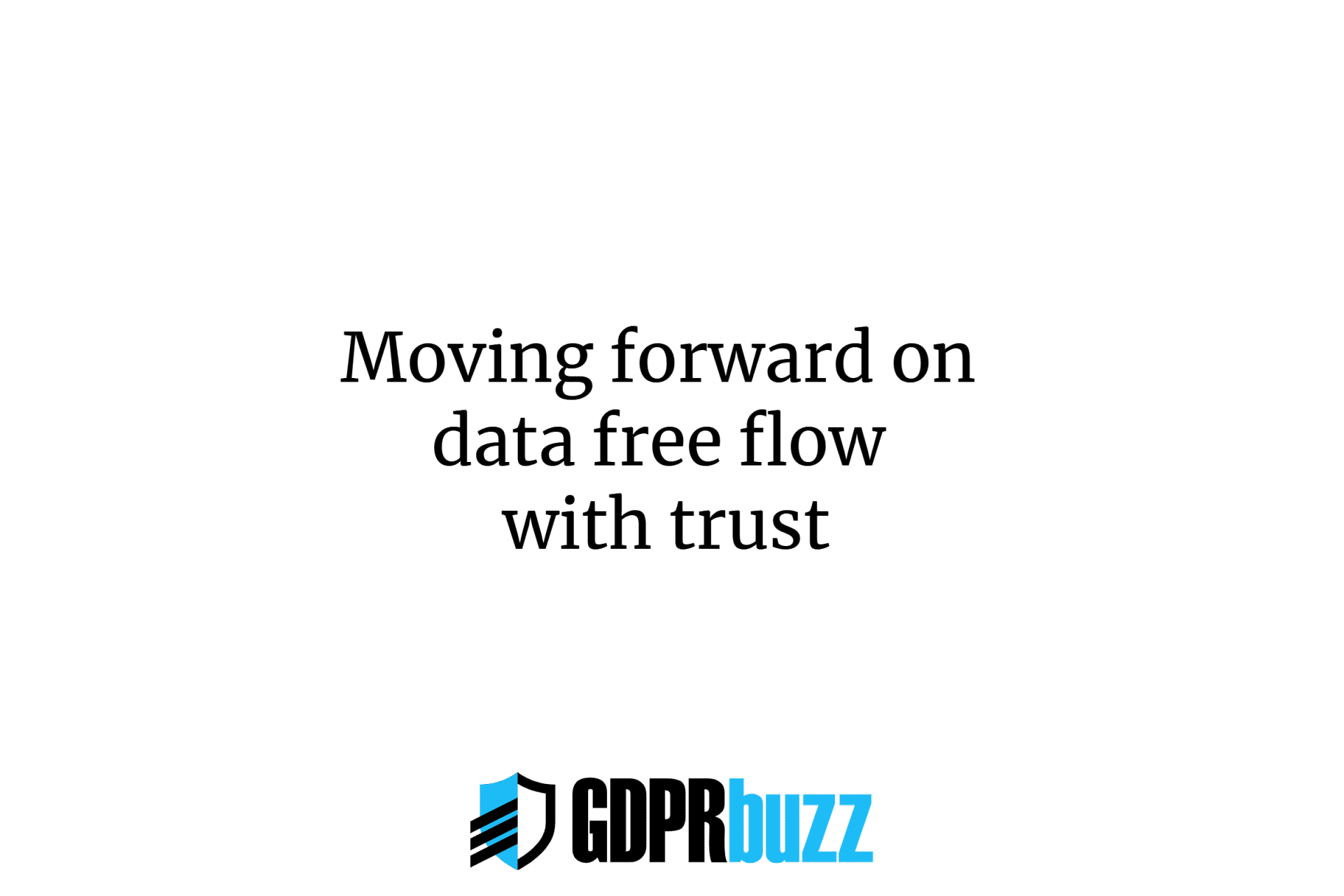 Moving forward on data free flow with trust