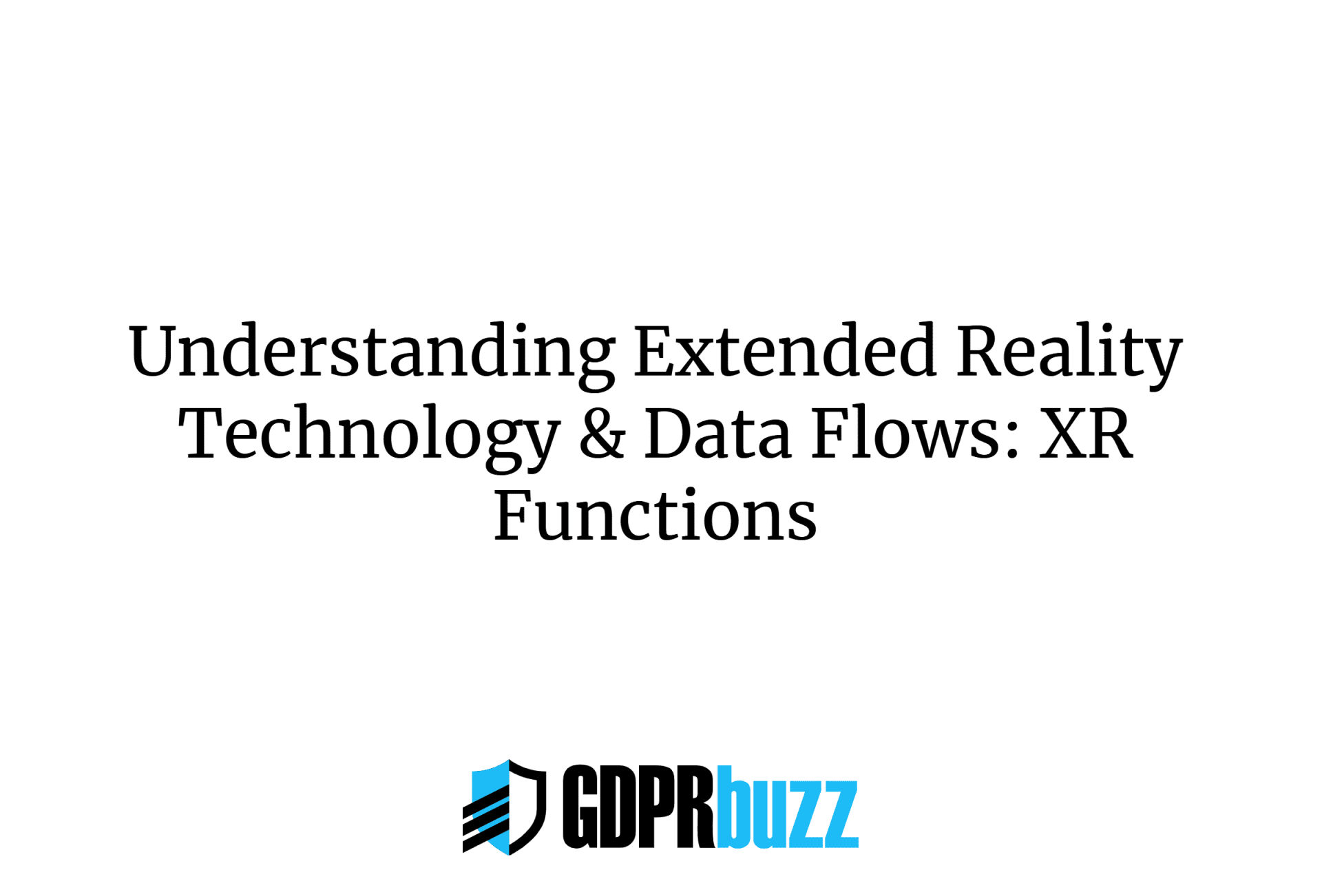 Understanding extended reality technology & data flows: xr functions
